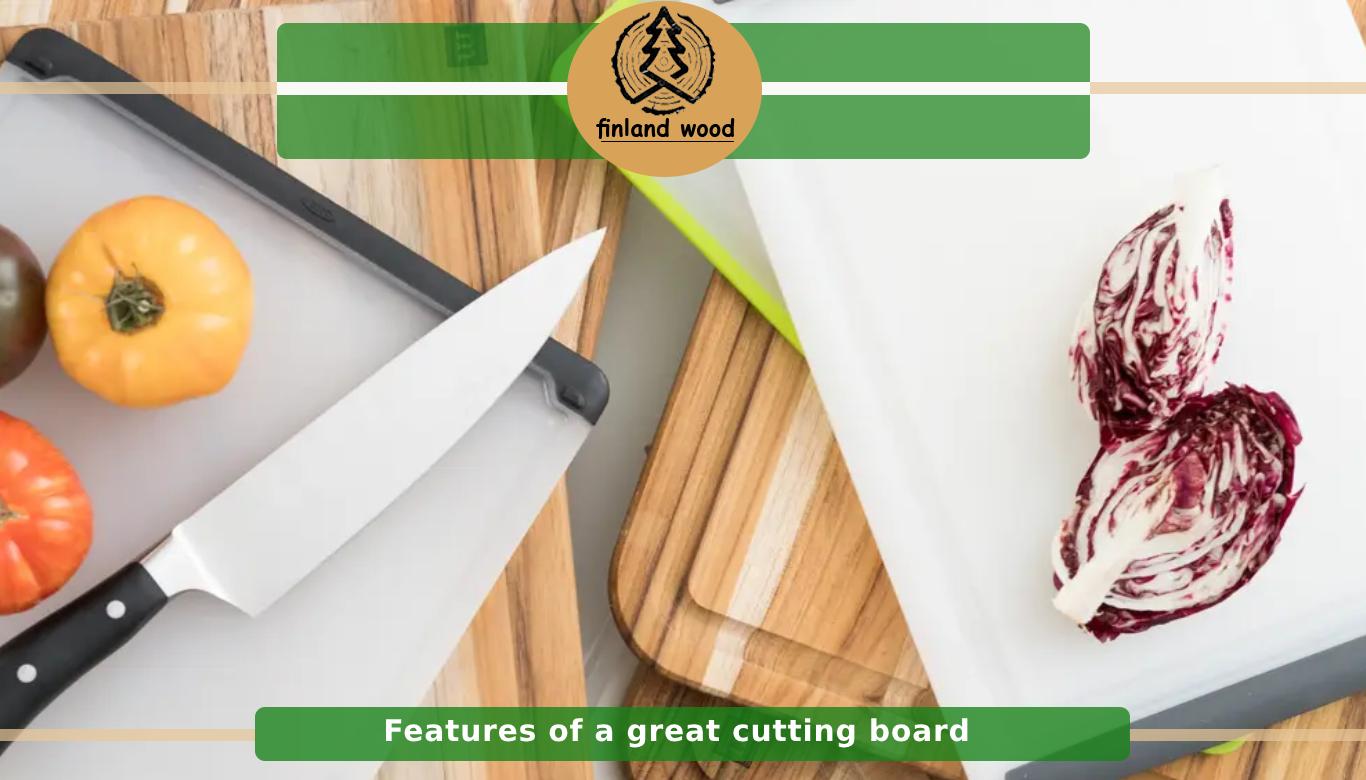 Features of a great cutting board